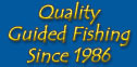 Quality Guided Fishing Since 1986